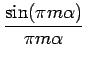 $\displaystyle {\frac{{\sin(\pi m\alpha)}}{{\pi m\alpha}}}$