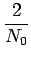 $\displaystyle {\frac{{2}}{{N_{0}}}}$