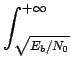 $\displaystyle \int_{{\sqrt{E_{b}/N_{0}}}}^{{+\infty}}$