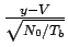 $ {\frac{{y-V}}{{\sqrt{N_{0}/T_{b}}}}}$