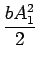 $\displaystyle {\frac{{bA_{1}^{2}}}{{2}}}$