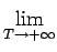 $\displaystyle \lim_{{T\rightarrow+\infty}}^{}$