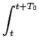 $\displaystyle \int_{{t}}^{{t+T_{0}}}$