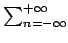 $ \sum_{{n=-\infty}}^{{+\infty}}$