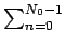 $ \sum_{{n=0}}^{{N_{0}-1}}$
