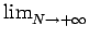 $ \lim_{{N\rightarrow+\infty}}^{}$