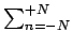 $ \sum_{{n=-N}}^{{+N}}$