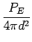 $\displaystyle {\frac{{P_{E}}}{{4\pi d^{2}}}}$