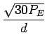 $\displaystyle {\frac{{\sqrt{30P_{E}}}}{{d}}}$